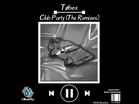 Tøbex - Club Party (Mathews Canma Remix)