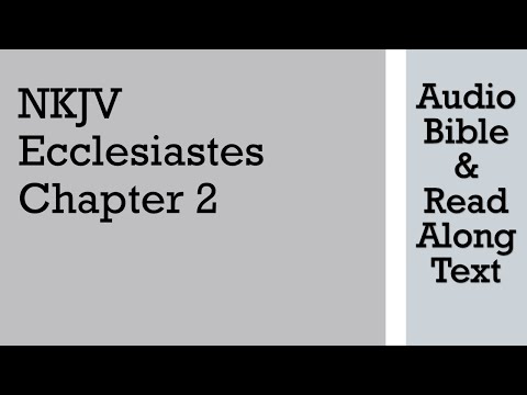 Ecclesiastes 2 - NKJV (Audio Bible & Text)