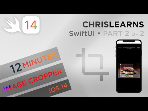 (2020) SwiftUI 2.0 - Custom Image Cropping (Part 2 of 2) - iOS 14 - 12 minutes