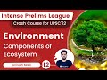 L2 Components Of Ecosystem Complete Environment Intense Prelims League UPSC 2022