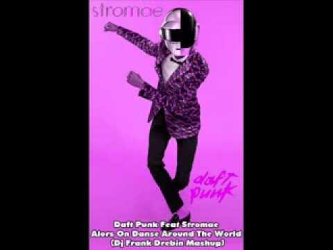 Daft Punk Feat Stromae - Alors On Danse Around The World (Dj Frank Drebin Mashup)