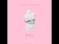 Loud Luxury - Body Feat Brando (Super Clean)