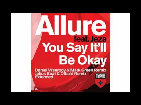 Allure featuring Jeza - You Say It'll Be Okay (Daniel Wanrooy & Mark Green Remix)