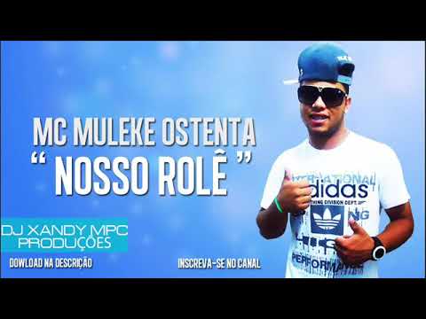 Mc Muleke Ostenta - Nosso rolê