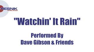 Dave Gibson & Friends- Watchin' It Rain