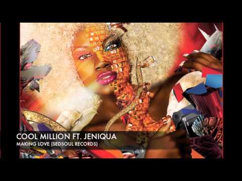 Cool Million ft Jeniqua - Making Love