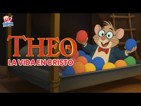 Theo La Vida en Cristo | Películas Cristianas Infantiles