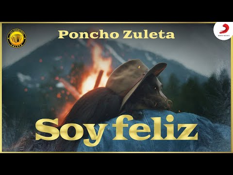 Soy Feliz, Poncho Zuleta - Letra Oficial