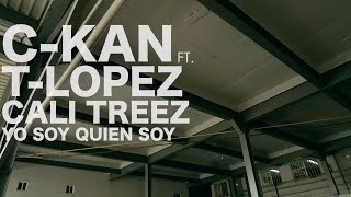 C-Kan ft. T-Lopez, Cali Treez - Yo soy quien soy (Encore Sessions)