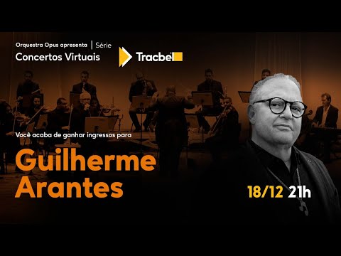 Orquestra OPUS convida Guilherme Arantes - Concertos Virtuais TRACBEL