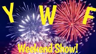 YWF Weekend Show #2