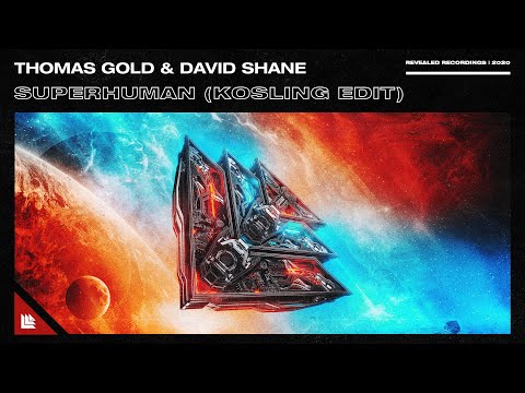 Thomas Gold & David Shane - Superhuman (Kosling Edit)