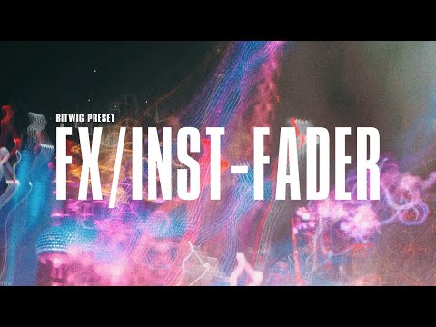 FX-Layer Fader / Instrument Layer Fader Preset for Bitwig Studio