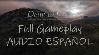 DEAR ESTHER ~ FULL GAMEPLAY AUDIO ESPAÑOL (HD)