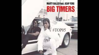 Marty Baller - Big Timers (feat. A$AP Ferg)