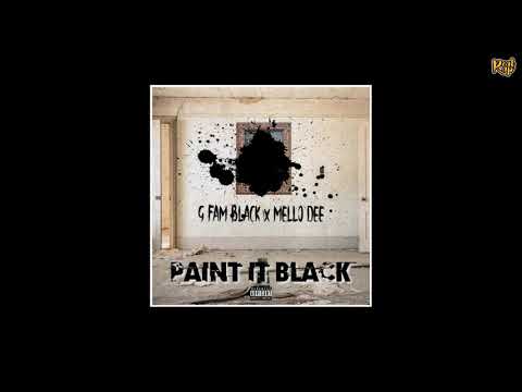 G Fam Black x Mello Dee - Paint It Black