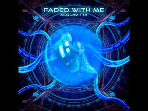 Acquavitta - Faded With Me (Original Mix)