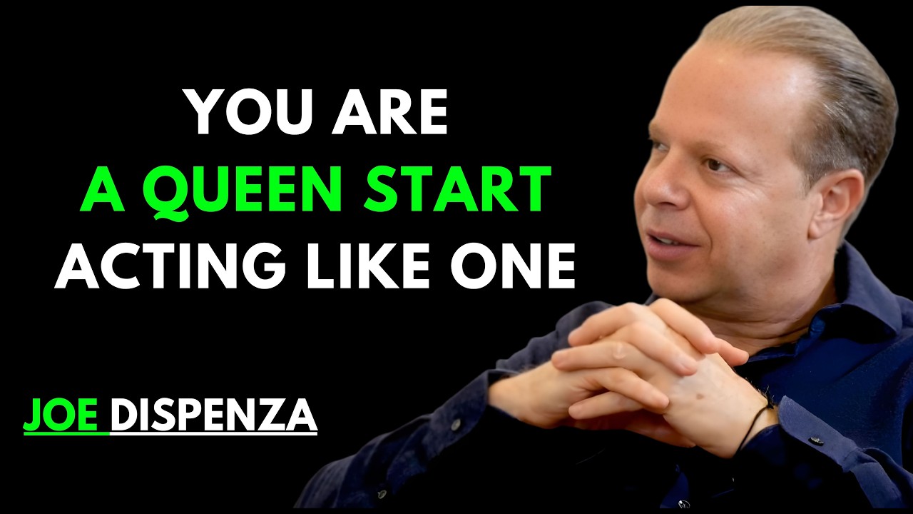 YOU ARE A QUEEN START ACTING LIKE ONE || JOE DISPENZA MOTIVATIONAL SPEECH ||