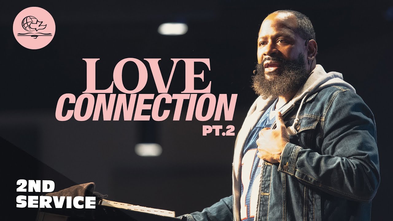 LOVE CONNECTION pt.2 (PASTOR TONY CLARK)