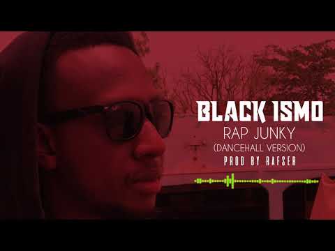 Black Ismo - Rap Junky (Dancehall Version)