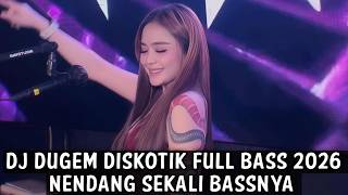 Download lagu DJ DUGEM DISKOTIK FULL BASS 2026 ( NENDANG SEKALI BASSNYA )  mp3