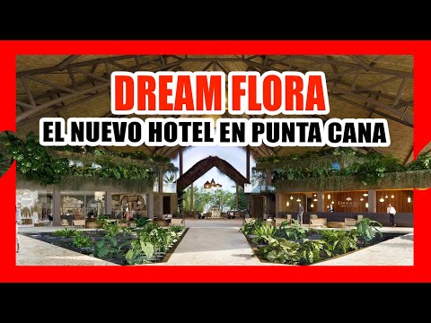 DREAMS FLORA RESORT & SPA 😍 (THE NEW SENSATION IN PUNTA CANA DR)