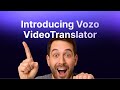 Introducing Vozo Video Translator — Precise Video Translation, Perfected with AI Pilot