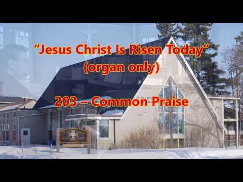 203 - Jesus Christ Is Risen Today (organ only)