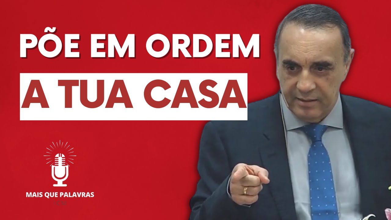 PÕE EM ORDEM A TUA CASA - Pr Amadeu Loureiro