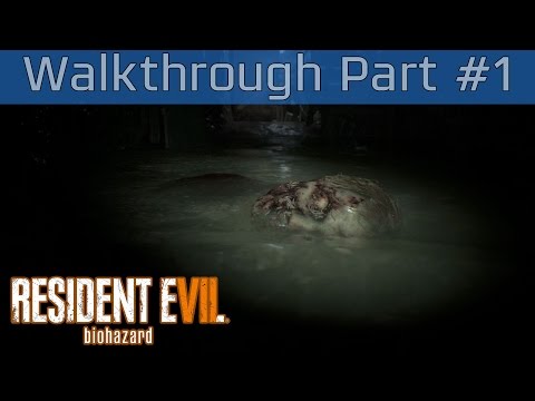 Resident Evil 7 biohazard - Walkthrough Part #1 [HD 1080P/60FPS]