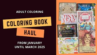 MY COLORING BOOK HAUL for January until March 2025 - Adult coloring