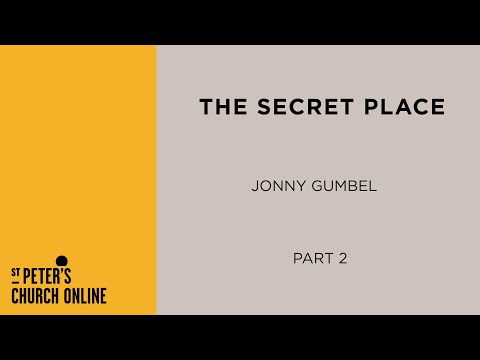 The Secret Place Pt.2 | Jonny Gumbel | 9 January | St Peter's Brighton
