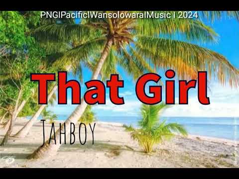 That girl ...... Jah boy 2024