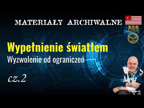 [POPKO Rozwój Duchowy] Wypełnienie światłem. Wyzwolenie od ograniczeń. Droga do Boga cz.2 (Materiały archiwalne 2012 r.)