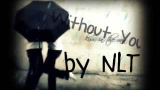 Without You - NLT   [bestRNBsource] W/ DL Link + Lyrics