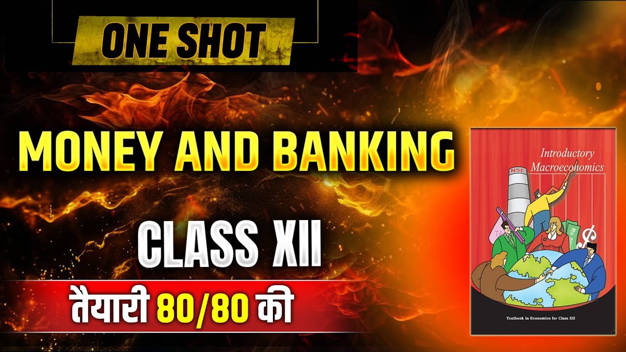 Money and Banking: Class 12 Detailed Explanation in One Shot