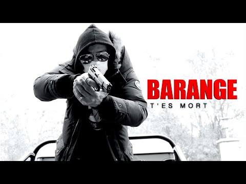 BARANGE - T'es mort (Clip officiel)