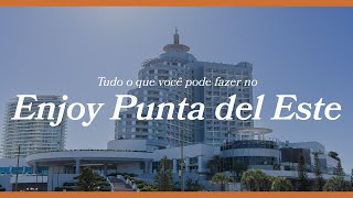 Tudo o que você pode fazer no Enjoy Punta del Este | Hotel e cassino no Uruguai 