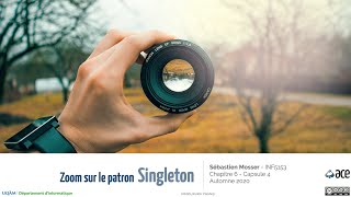 Zoom sur le patron Singleton [INF5153]