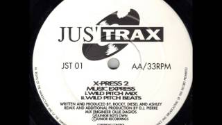 X-Press 2 - Music Express (Wild Pitch Beats)