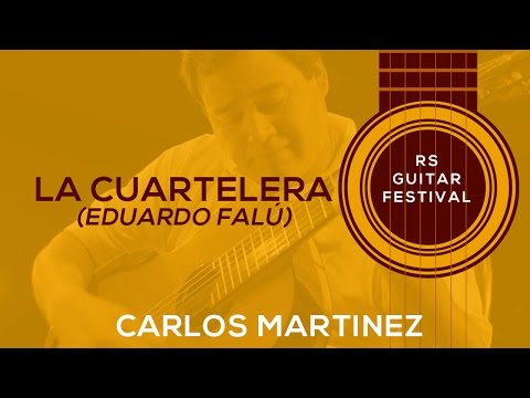 CARLOS MARTINEZ   "La Cuartelera" Eduardo Falú | RS GUITAR FESTIVAL