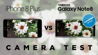 Apple iPhone 8 Plus vs Samsung Galaxy Note8 Camera Test Comparison