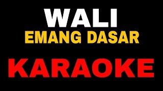 Download lagu Karaoke Lagu Wali_Emang Dasar No Vocal mp3 Download lagu Karaoke Lagu Wali_Emang Dasar No Vocal mp3