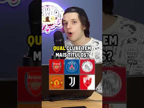 Qual Clube tem MAIS TÍTULOS dessa Lista?