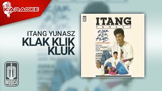 Download lagu Itang Yunasz - Klak Klik Kluk ( Karaoke Video) mp3 Download lagu Itang Yunasz - Klak Klik Kluk ( Karaoke Video) mp3