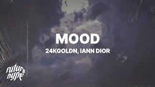 24kGoldn - Mood (Lyrics) ft Iann Dior  Why you alw