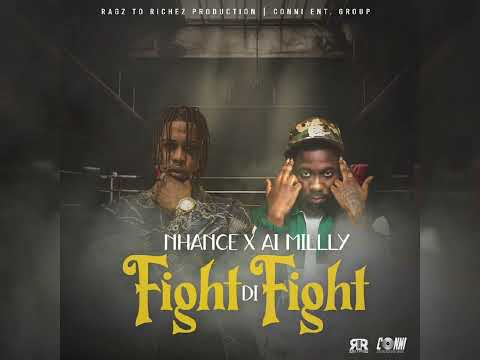 Nhance × Ai Milly - Fight Di Fight (Official Audio)