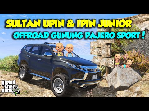 SULTAN UPIN IPIN OFFROAD GUNUNG TERTINGGI PAJERO SPORT TURBO 4X4 - GTA V MOD UPIN & IPIN SPESIAL