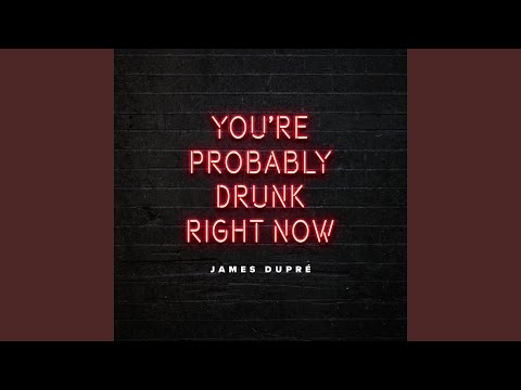 Video thumbnail for You’re Probably Drunk Right Now