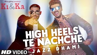 HIGH HEELS TE NACHCHE Video Song | KI & KA | Meet Bros ft. Jaz Dhami | Yo Yo Honey Singh | T-Series